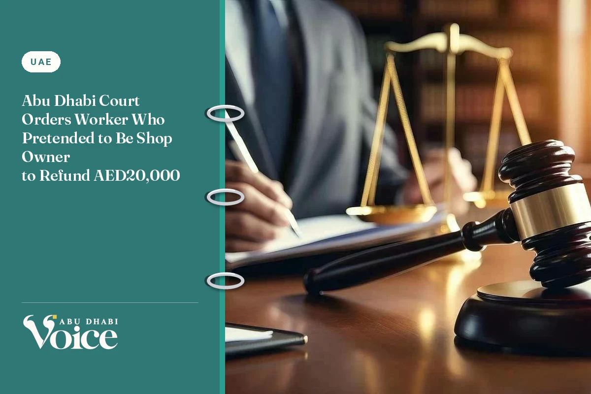 Abu Dhabi Court Orders Worker Who Pretended to Be Shop Owner to Refund AED20,000