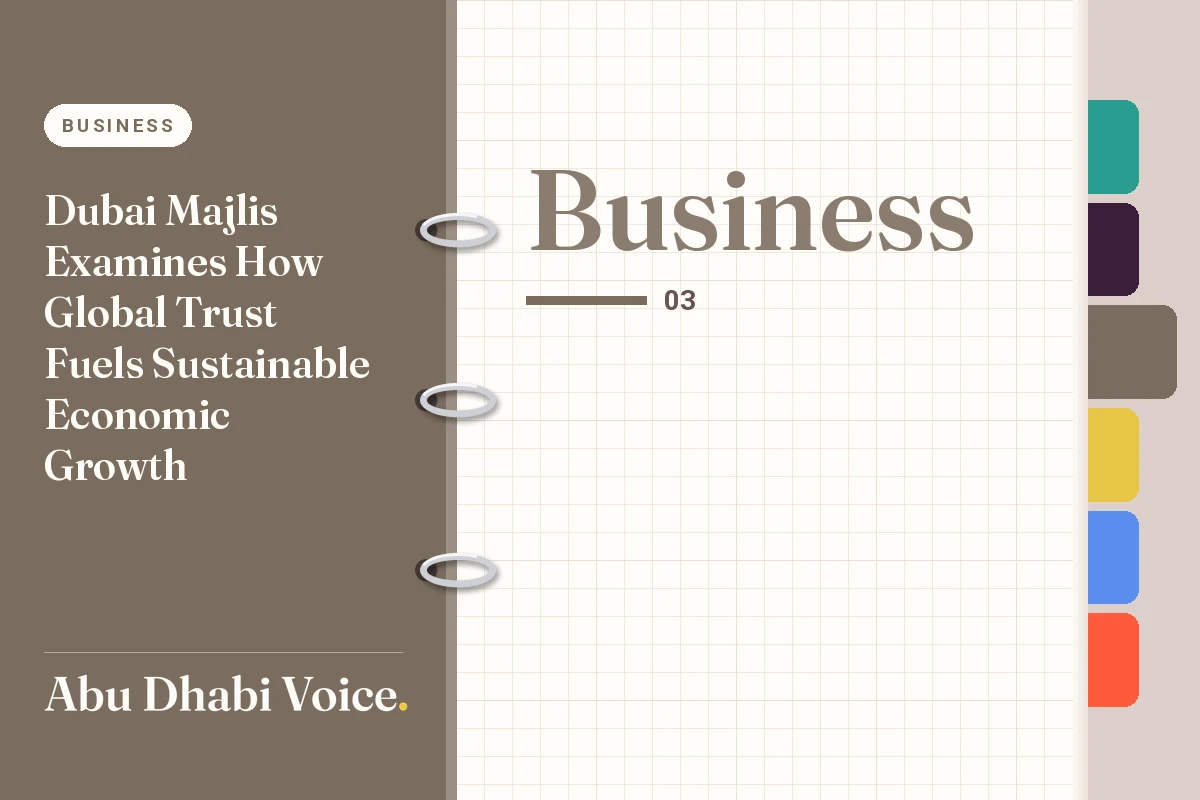 Dubai Majlis Examines How Global Trust Fuels Sustainable Economic Growth