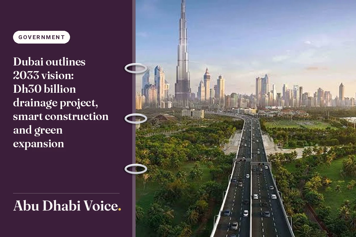 Dubai outlines 2033 vision: Dh30 billion drainage project, smart construction and green expansion