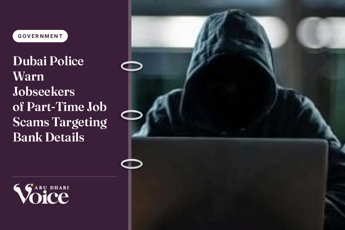 Dubai Police Warn Jobseekers of Part-Time Job Scams Targeting Bank Details