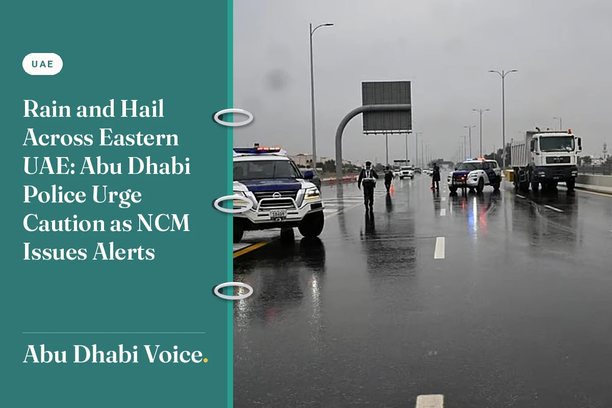 Rain and Hail Across Eastern UAE: Abu Dhabi Police Urge Caution as NCM Issues Alerts