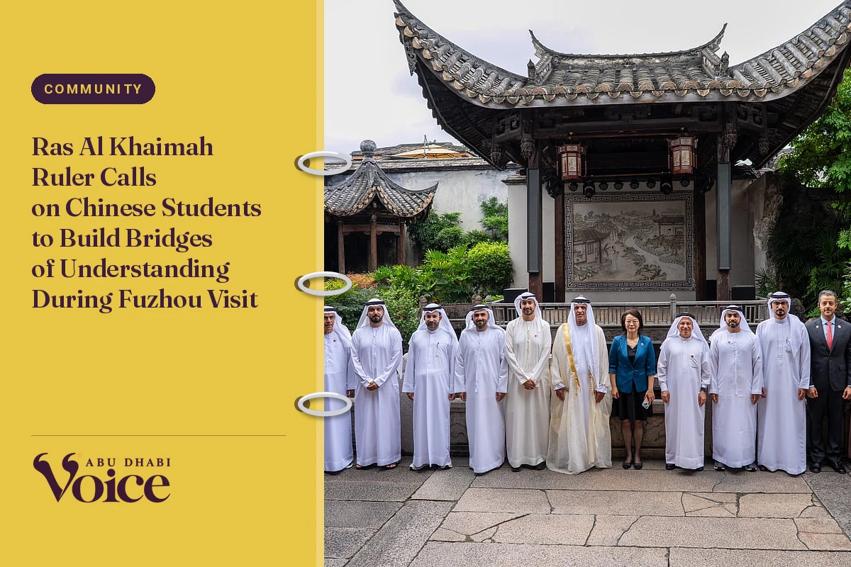 Ras Al Khaimah Ruler Calls on Chinese Students to Build Bridges of Understanding During Fuzhou Visit